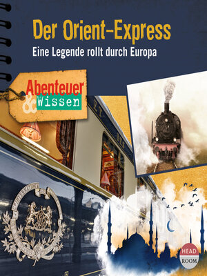 cover image of Abenteuer & Wissen--Der Orient-Express